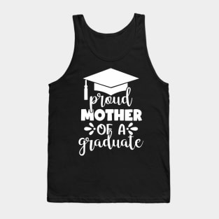 Proud Mother Of A Graduate Graduation Celebrate Student Mama Tank Top